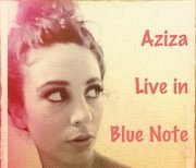Aziza Live @ Blue Note Cafe - Aziza(Tarab & Co.) Aziza Live @ Blue Note Cafe - Aziza(Tarab & Co.)