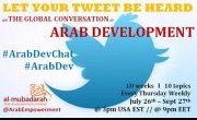 GLOBAL TWITTER CONVO: #ArabDev- What's happening? What's next? 10 weeks*10 topics GLOBAL TWITTER CONVO: #ArabDev- What's happening? What's next? 10 weeks*10 topics
