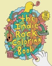 Indie Rock Coloring Book Vol. II @ Hole in the Wall Indie Rock Coloring Book Vol. II @ Hole in the Wall