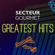 Secteur Gourmet - Greatest Hits Secteur Gourmet - Greatest Hits