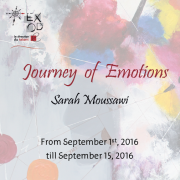 Journey of Emotions I Solo Exhibition by Sarah Moussawi Journey of Emotions I Solo Exhibition by Sarah Moussawi