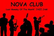 The Big Jazz Jam at Nova Lounge - Every Last Monday of the month The Big Jazz Jam at Nova Lounge - Every Last Monday of the month