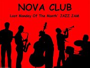 The Big Jazz Jam at Nova Lounge - Every Last Monday of the month The Big Jazz Jam at Nova Lounge - Every Last Monday of the month