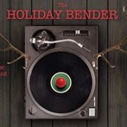 The Holiday Bender The Holiday Bender
