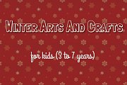 Winter Arts and Crafts for Kids (3-7 years) Winter Arts and Crafts for Kids (3-7 years)