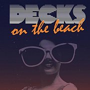 Decks on the beach - Summer Parties 2017 Decks on the beach - Summer Parties 2017