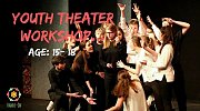 Youth Theater Workshop Ages 15-18 Youth Theater Workshop Ages 15-18