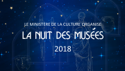 La Nuit des Musées 2018 - Museums Night 2018 La Nuit des Musées 2018 - Museums Night 2018