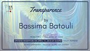 Transparence | Solo Exhibition by Poet & Visual Artist Bassima Batouli Transparence | Solo Exhibition by Poet & Visual Artist Bassima Batouli