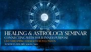 Healing and Astrology Seminar "Connecting With Your Inner Purpose" Healing and Astrology Seminar "Connecting With Your Inner Purpose"