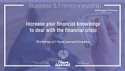 Increase your Financial Knowledge to deal with the Financial Crisis on a personal level - Workshop at I Have Learned Academy Increase your Financial Knowledge to deal with the Financial Crisis on a personal level - Workshop at I Have Learned Academy