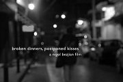 فيلم: قبلات مؤجلة | Film: Broken Dinners, Postponed Kisses فيلم: قبلات مؤجلة | Film: Broken Dinners, Postponed Kisses