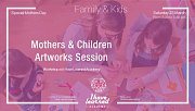 Mothers & Children Artworks Session - I Have Learned Academy Mothers & Children Artworks Session - I Have Learned Academy