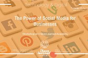 The Power of Social Media for Businesses - Workshop at I Have Learned Academy The Power of Social Media for Businesses - Workshop at I Have Learned Academy