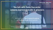 Tea Talk with Zeina Daccache: Lessons Learned from Life & Prisoners - An Event by I Have Learned Academy Tea Talk with Zeina Daccache: Lessons Learned from Life & Prisoners - An Event by I Have Learned Academy