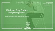Mind your body posture: Everyday Ergonomics - Workshop at I Have Learned Academy Mind your body posture: Everyday Ergonomics - Workshop at I Have Learned Academy