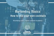 Bartending Basics - How to Mix your own Cocktails Workshop by I Have Learned Academy Bartending Basics - How to Mix your own Cocktails Workshop by I Have Learned Academy